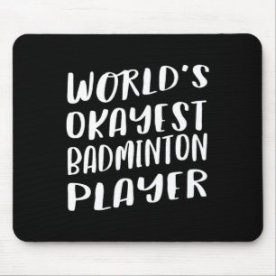 Tapis De Souris Joueur de badminton le plus Okayest dans le monde