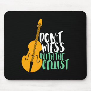 Tapis De Souris Joueur de violoncelle drôle ne plaisante pas avec 