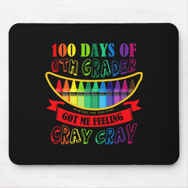 Tapis De Souris Jour de 6e année me fait sentir Cray Cray Enseigna (Devant)