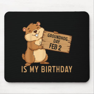 Tapis De Souris Jour de la marmotte 2 février est mon anniversaire