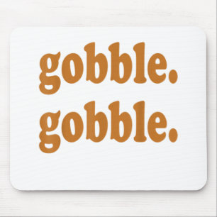 Tapis De Souris Jour de l'Action de grâce Gobble Gobble Turquie Tr