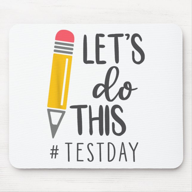 Tapis De Souris Jour de test Vous Avez Ce Jour de test Enseignant  (Devant)