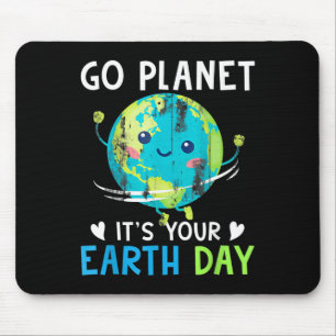 Tapis De Souris Jour des terres Chemise Go Planet C'est votre Jour