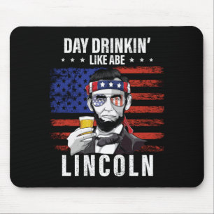 Tapis De Souris Journée de l'homme qui boit comme Abe Lincoln 4 ju