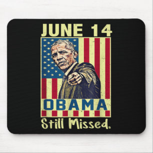 Tapis De Souris Journee Obama, 14 juin Obama Toujours Apprécié Man