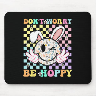 Tapis De Souris Joyeuse fête de Pâques Ne vous inquiétez pas Soyez