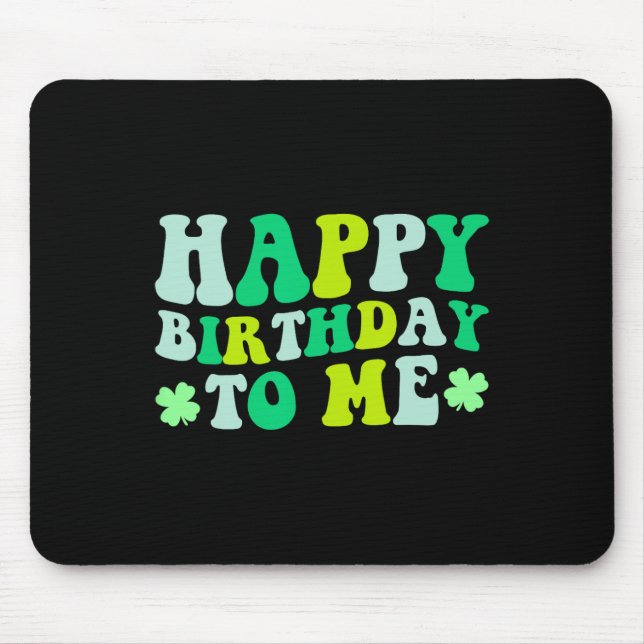 Tapis De Souris Joyeux anniversaire à moi Saint-Patrick 2024 Chanc (Devant)