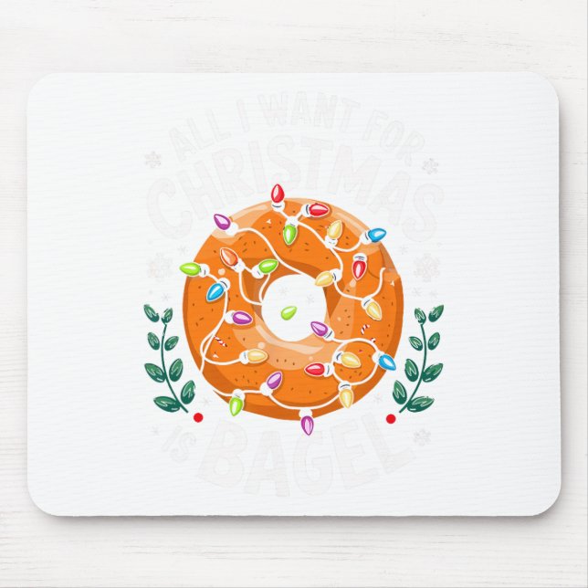 Tapis De Souris Joyeux Noël Tout ce que je veux pour Noël Bagel Ho (Devant)
