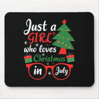 Tapis De Souris Just A Girl Who Love Christmas In July