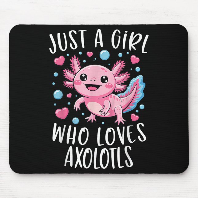Tapis De Souris Just A Girl Who Loves Axolotls Axolotl Kawaii Girl (Devant)