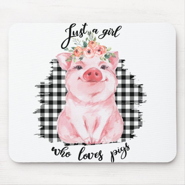 Tapis De Souris Just a Girl who loves pigs (Devant)