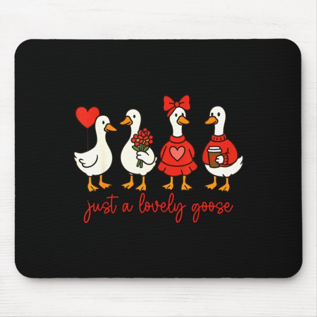 Tapis De Souris Just A Lovely Goose Cute Nk Silly Goose Valentine' (Devant)