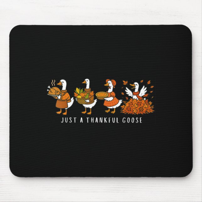 Tapis De Souris Just A Thankful Goose Funny Silly Goose Thanksgivi (Devant)