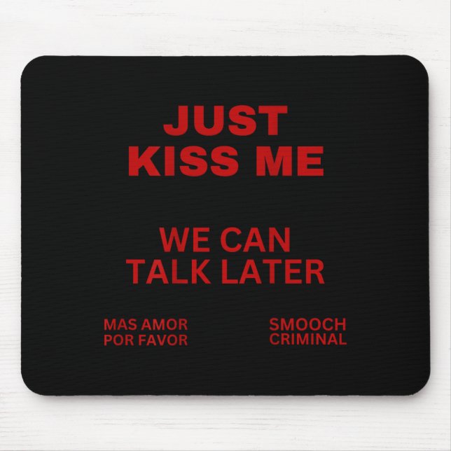Tapis De Souris Just Kiss Me Cute Valentine's Day Lover  (Devant)