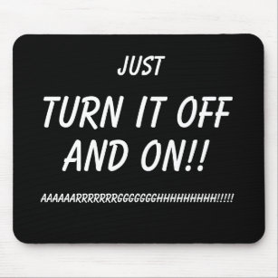 Tapis De Souris Just Turn it OFF and ON!! Funny Mousemat IT humour