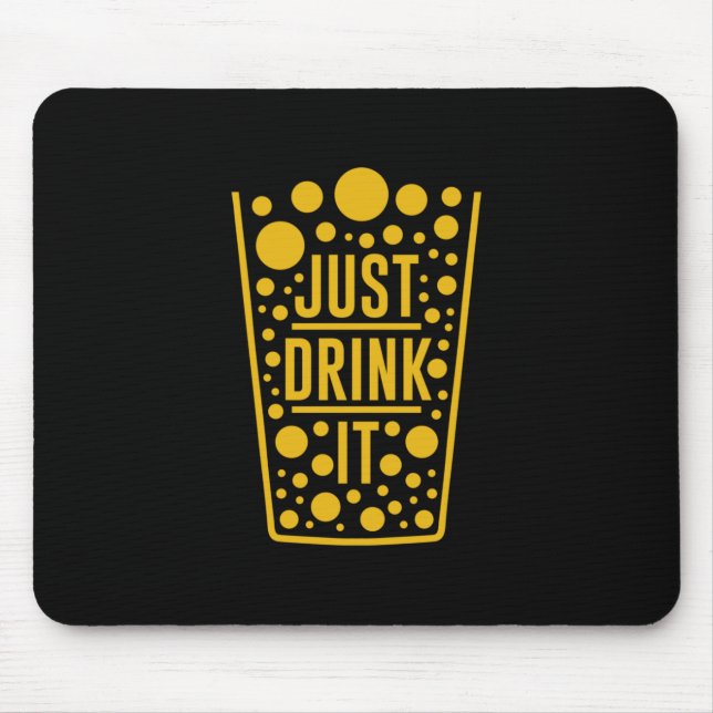Tapis De Souris Juste Boire De La Bière (Devant)