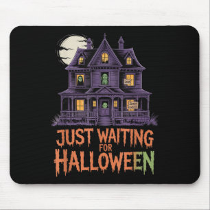 Tapis De Souris Juste En Attente D'Halloween Drôle Citation D'Hall