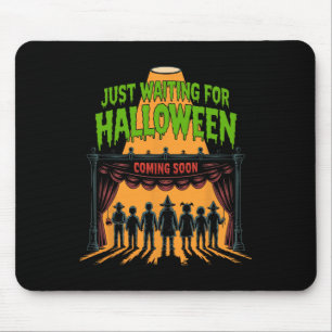 Tapis De Souris Juste En Attente D'Halloween Drôle Citation D'Hall