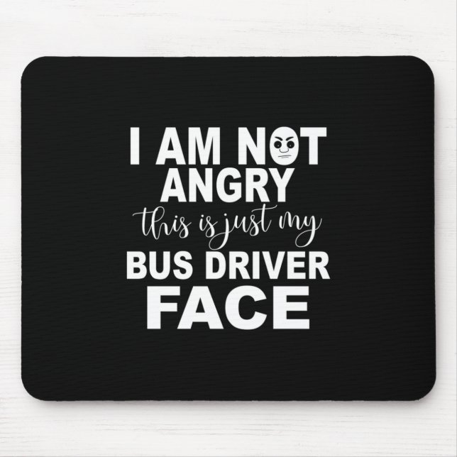 Tapis De Souris Juste ma face de conducteur de bus (Devant)