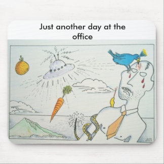 Tapis De Souris Juste un autre jour au bureau