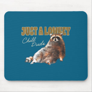 Tapis De Souris Juste Un Mec Super Cool Mignon Raton Laveur Drôle 