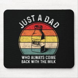 Tapis De Souris Juste un papa qui revient toujours avec du lait Dr