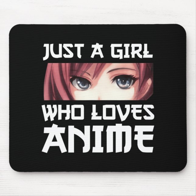 Tapis De Souris Juste Une Fille Qui Aime Anime (Devant)