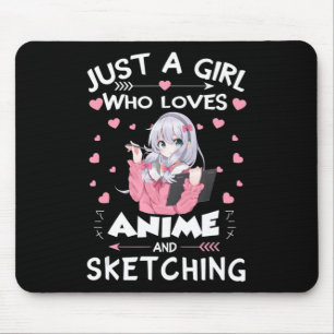 Tapis De Souris Juste une fille qui aime Anime et Sketching Cadeau