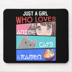Tapis De Souris Juste Une Fille Qui Aime Les Chats Anime Ramen Lov