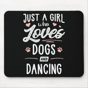 Tapis De Souris Juste Une Fille Qui Aime Les Chiens Et Danser Chie