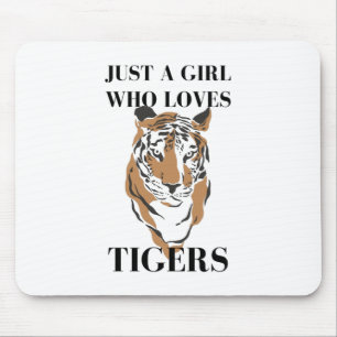 Tapis De Souris Juste une fille qui aime les tigres Amoureux des a