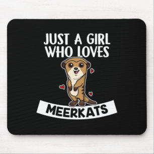 Tapis De Souris Juste Une Fille Qui Aime Meerkats Cute Meerkat Cos