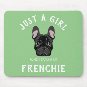 Tapis De Souris Juste une fille qui aime son Frenchie