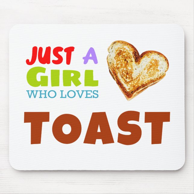 Tapis De Souris Juste une fille qui aime Toast (Devant)