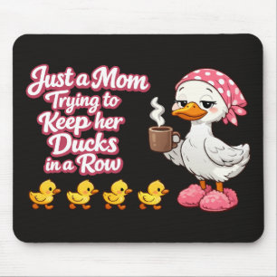 Tapis De Souris Juste une maman essayant de garder ses canards en 