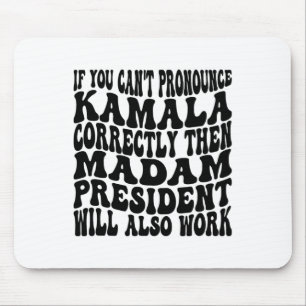 Tapis De Souris Kamala Harris Si vous ne pouvez pas proclamer son 