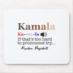 Tapis De Souris Kamala Si c'est trop difficile de proclamer Essaye