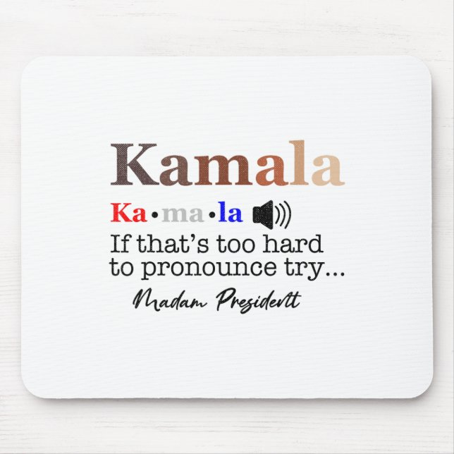 Tapis De Souris Kamala Si c'est trop difficile de proclamer Essaye (Devant)
