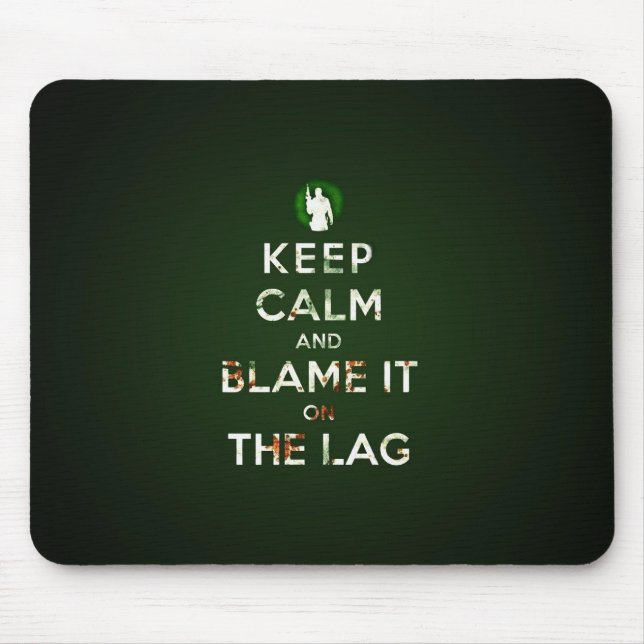 Tapis De Souris Keep calm and blame it on the lag muk (Devant)
