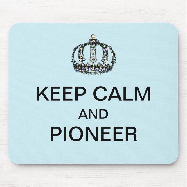 TAPIS DE SOURIS KEEP CALM AND PIONEER  (Devant)