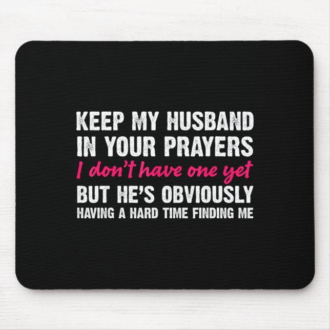 Tapis De Souris Keep My Husband In Your Prayers Funny Saying Quote (Devant)