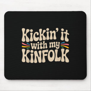 Tapis De Souris Kickin'It Avec Mon Kinfolk Funny Family Reunion