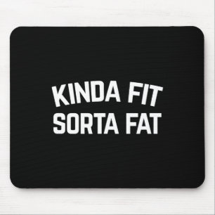 Tapis De Souris Kinda Fit Sorta Gras