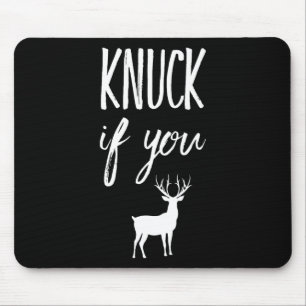 Tapis De Souris Knuck Si Vous Buck Drôle de Chasseur de Cerfs Chas