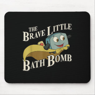 Tapis De Souris La bombe de bain courageuse