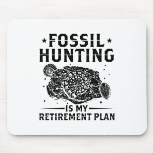 Tapis De Souris La chasse aux fossiles est mon plan de retraite - 