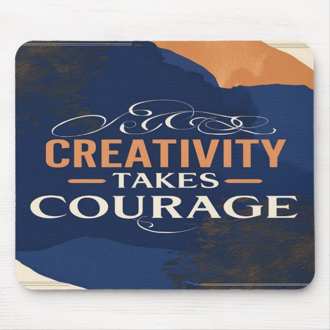 Tapis De Souris La créativité exige du courage (Devant)