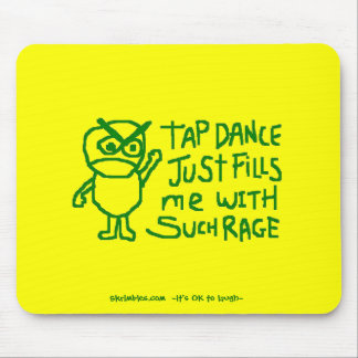 Tapis De Souris La danse de robinet me remplit juste avec tant de