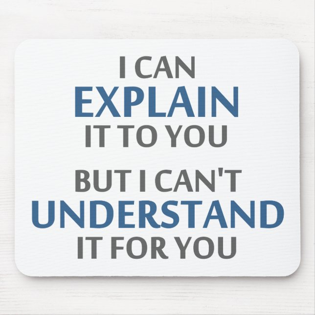 Tapis De Souris La devise de l'ingénieur ne peut pas le comprendre (Devant)