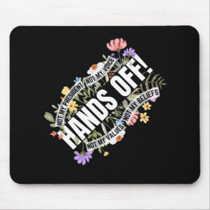 Tapis De Souris La Flore Anti-Trump Ne Résiste Pas À Mes Mains De